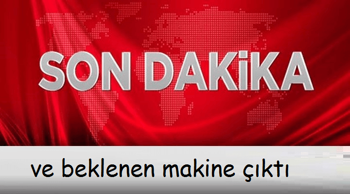 Merakla beklenen O makine çıktı…